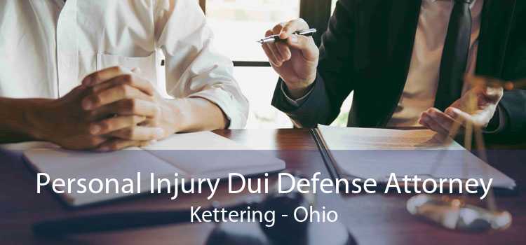 Personal Injury Dui Defense Attorney Kettering - Ohio