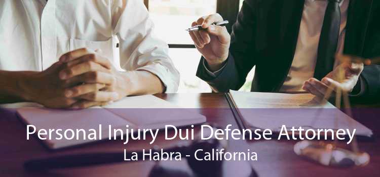 Personal Injury Dui Defense Attorney La Habra - California