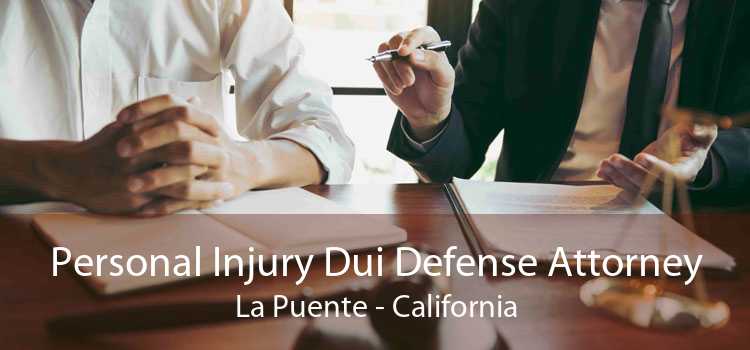 Personal Injury Dui Defense Attorney La Puente - California