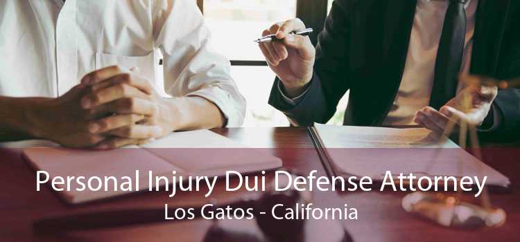 Personal Injury Dui Defense Attorney Los Gatos - California