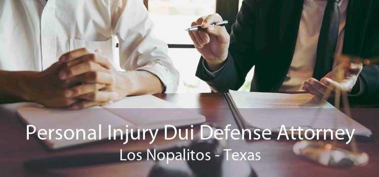 Personal Injury Dui Defense Attorney Los Nopalitos - Texas