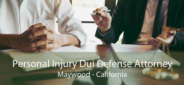 Personal Injury Dui Defense Attorney Maywood - California