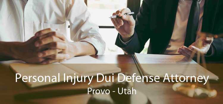 Personal Injury Dui Defense Attorney Provo - Utah