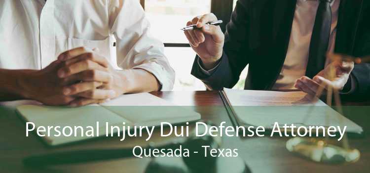 Personal Injury Dui Defense Attorney Quesada - Texas