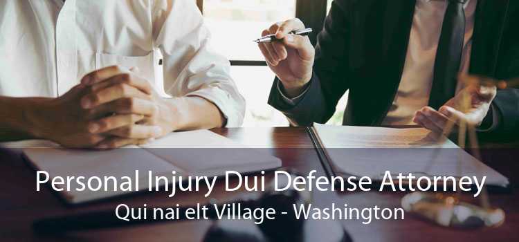 Personal Injury Dui Defense Attorney Qui nai elt Village - Washington