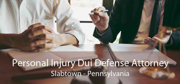 Personal Injury Dui Defense Attorney Slabtown - Pennsylvania