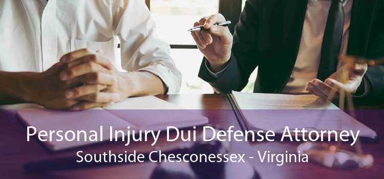 Personal Injury Dui Defense Attorney Southside Chesconessex - Virginia