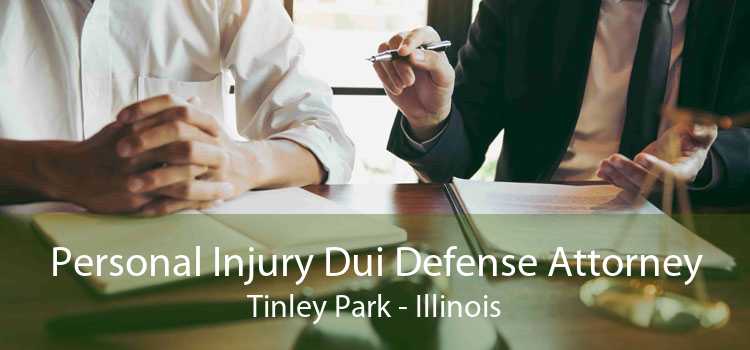 Personal Injury Dui Defense Attorney Tinley Park - Illinois