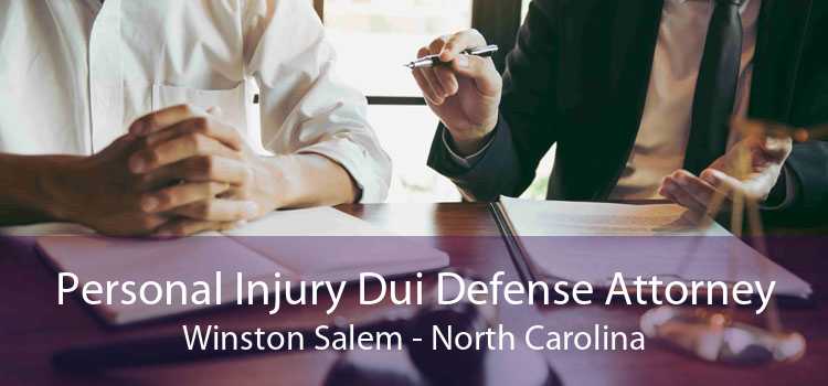 Personal Injury Dui Defense Attorney Winston Salem - North Carolina