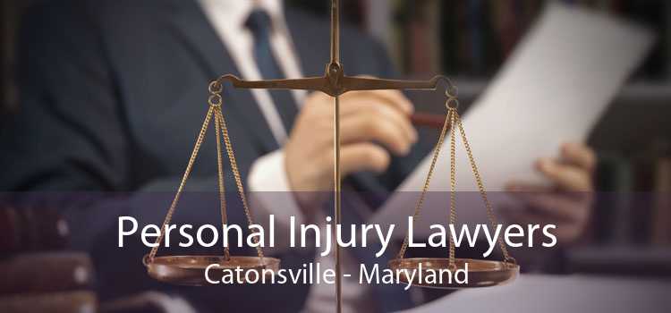 Personal Injury Lawyers Catonsville - Maryland