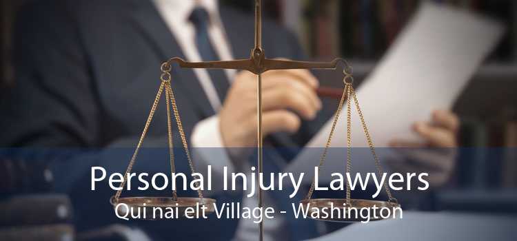 Personal Injury Lawyers Qui nai elt Village - Washington